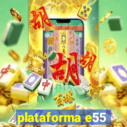 plataforma e55